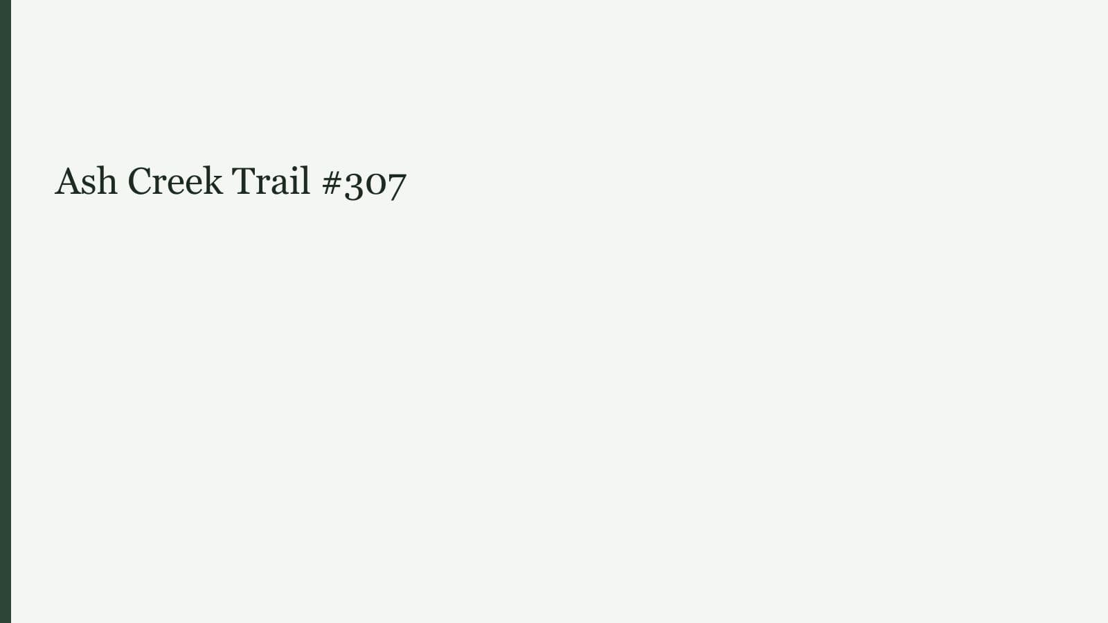 Ash Creek Trail #307