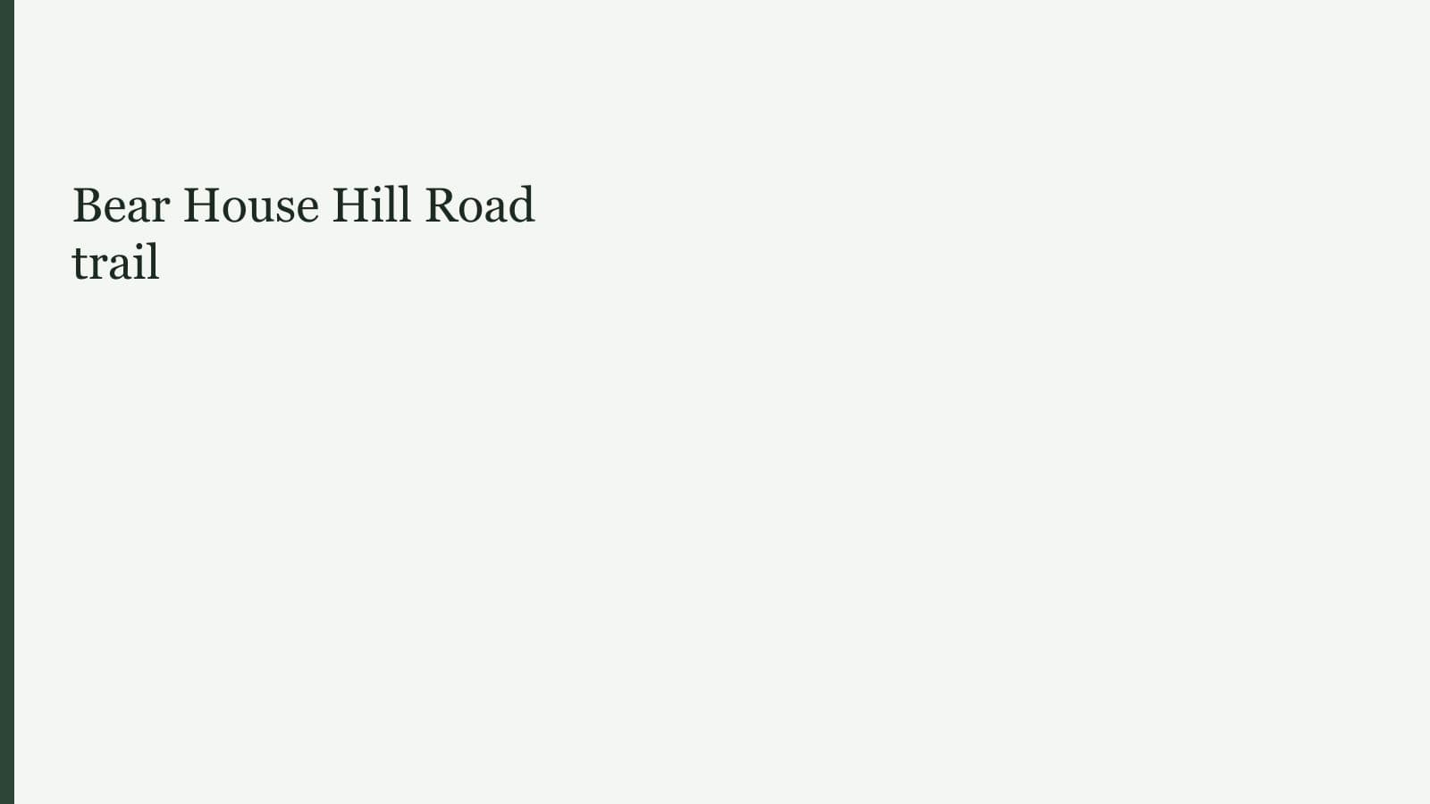 Bear House Hill Road trail