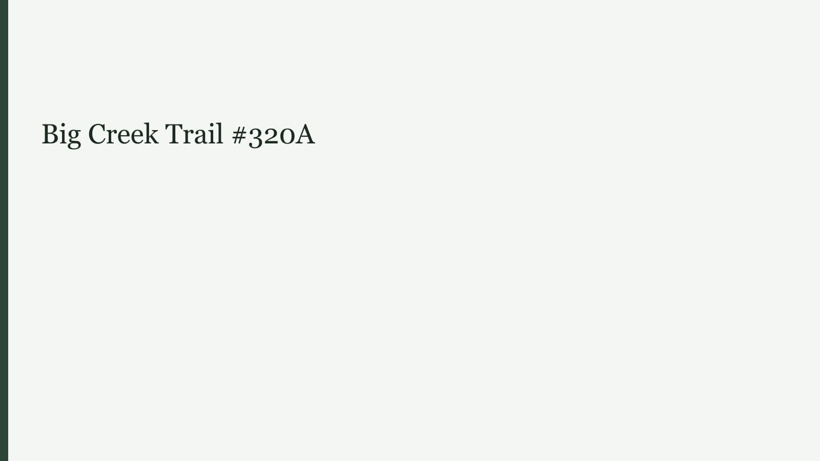 Big Creek Trail #320A