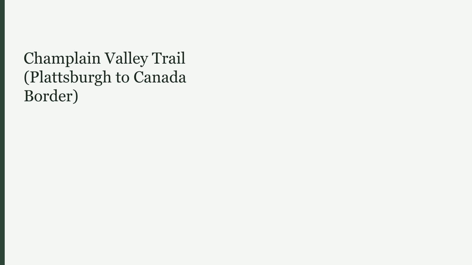 Champlain Valley Trail (Plattsburgh to Canada Border)