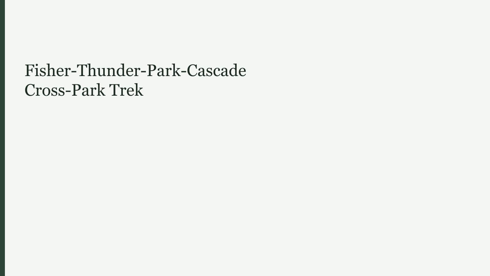 Fisher-Thunder-Park-Cascade Cross-Park Trek