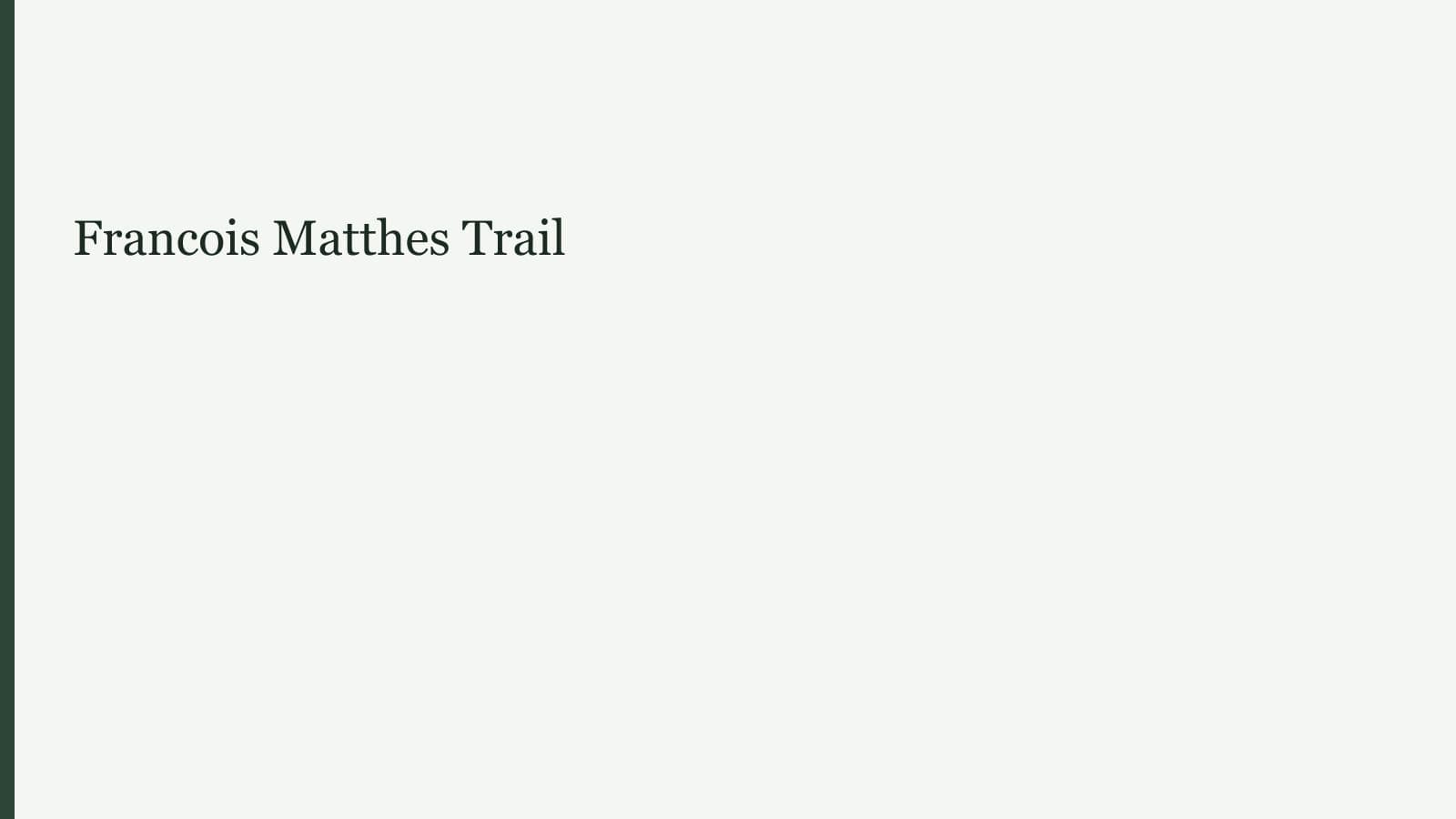 Francois Matthes Trail