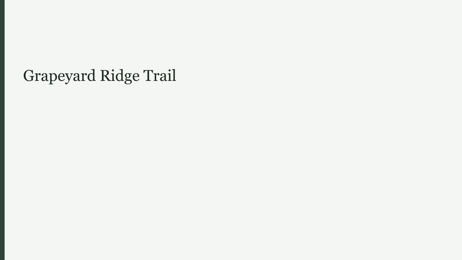 Grapeyard Ridge Trail