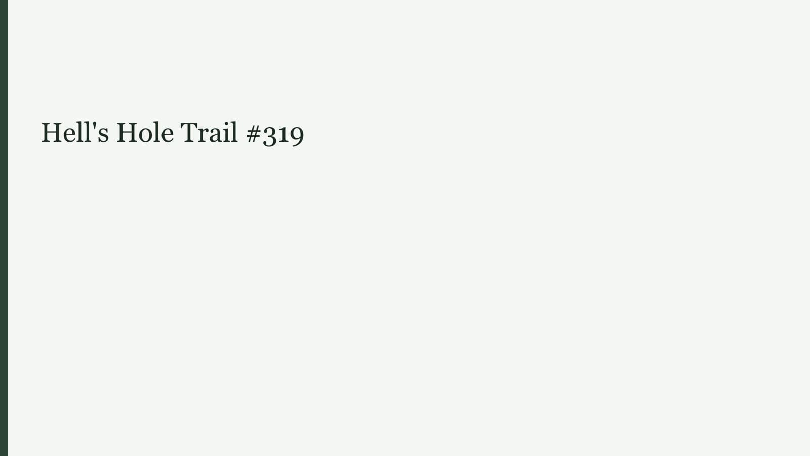 Hell's Hole Trail #319