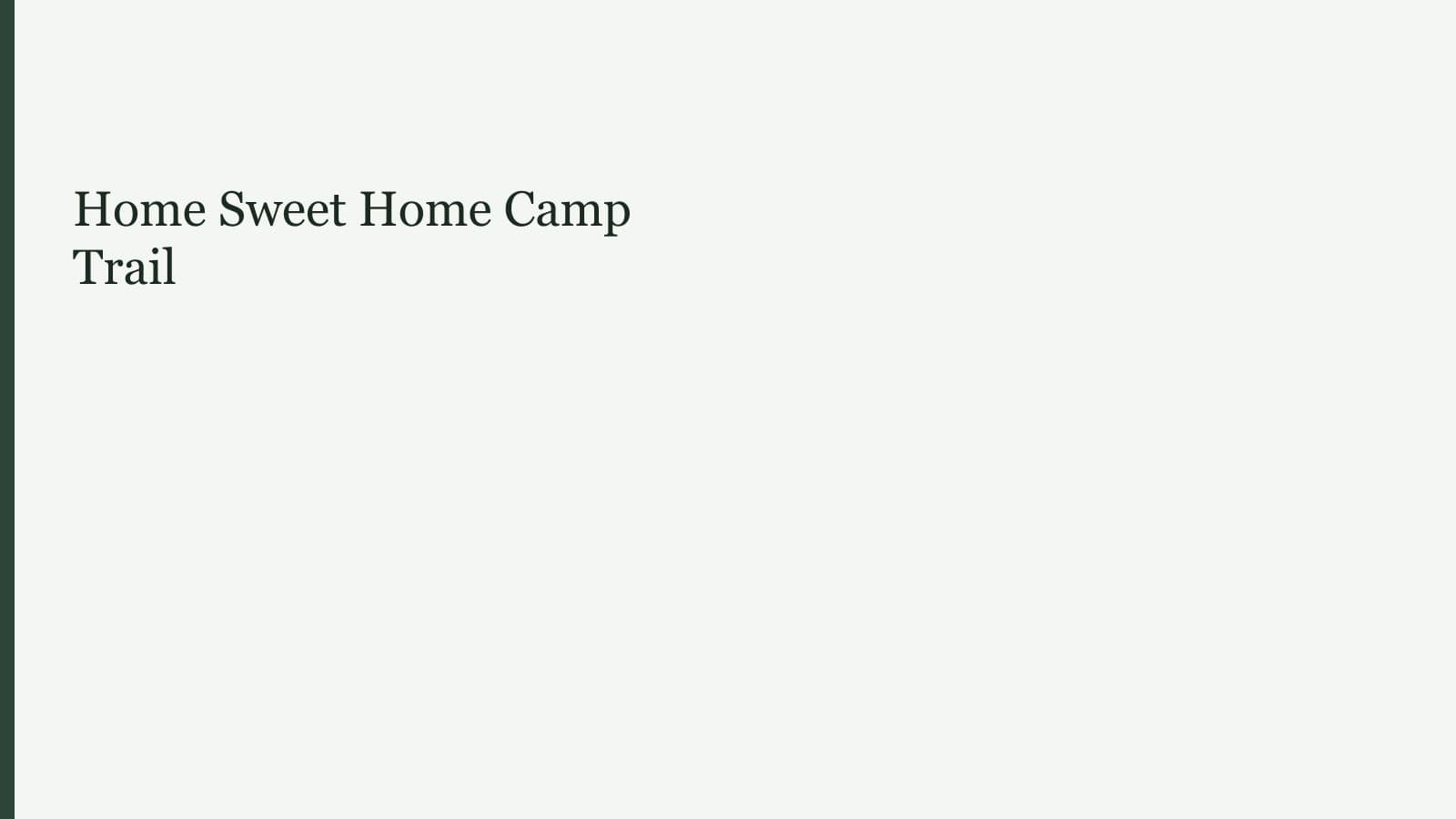 Home Sweet Home Camp Trail