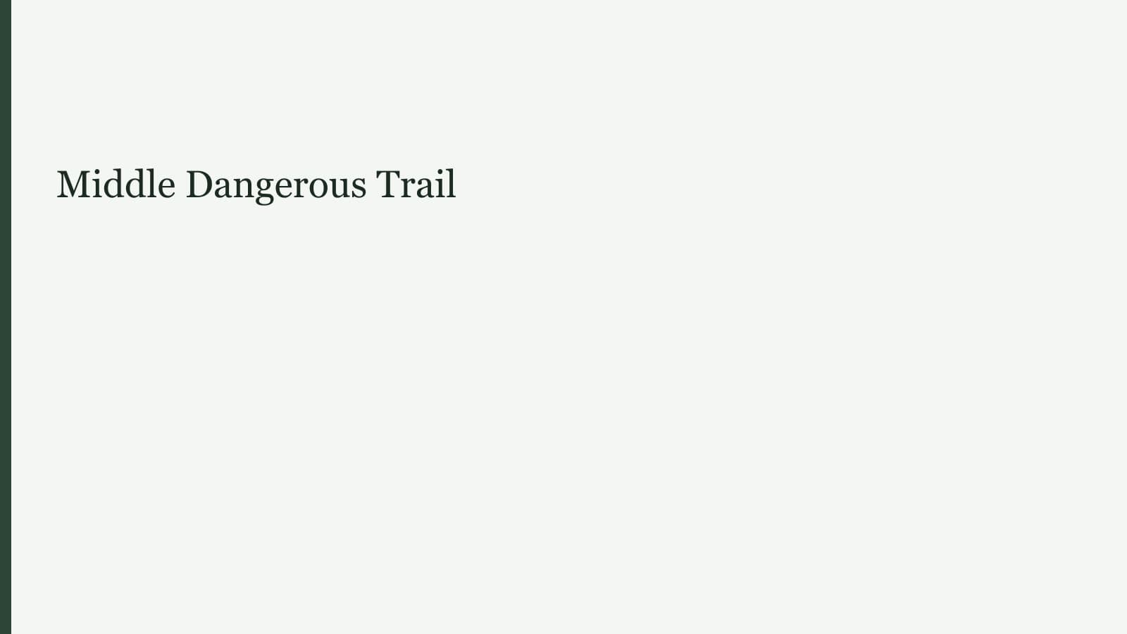 Middle Dangerous Trail