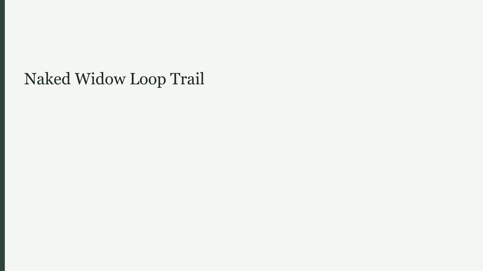 Naked Widow Loop Trail