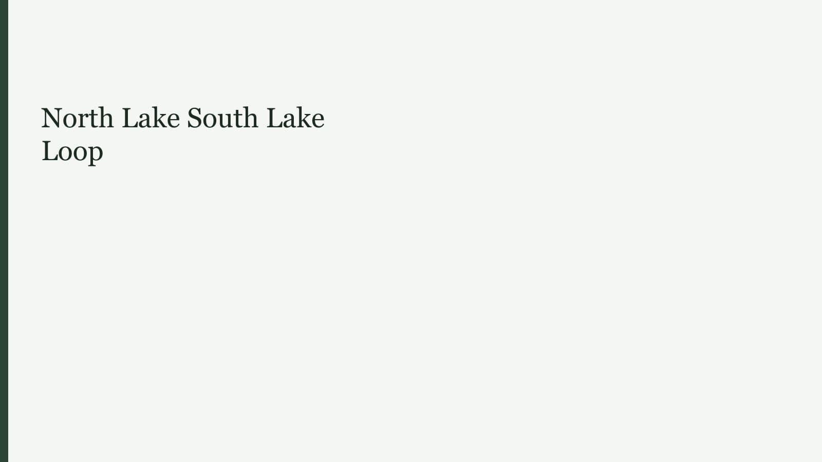 North Lake South Lake Loop