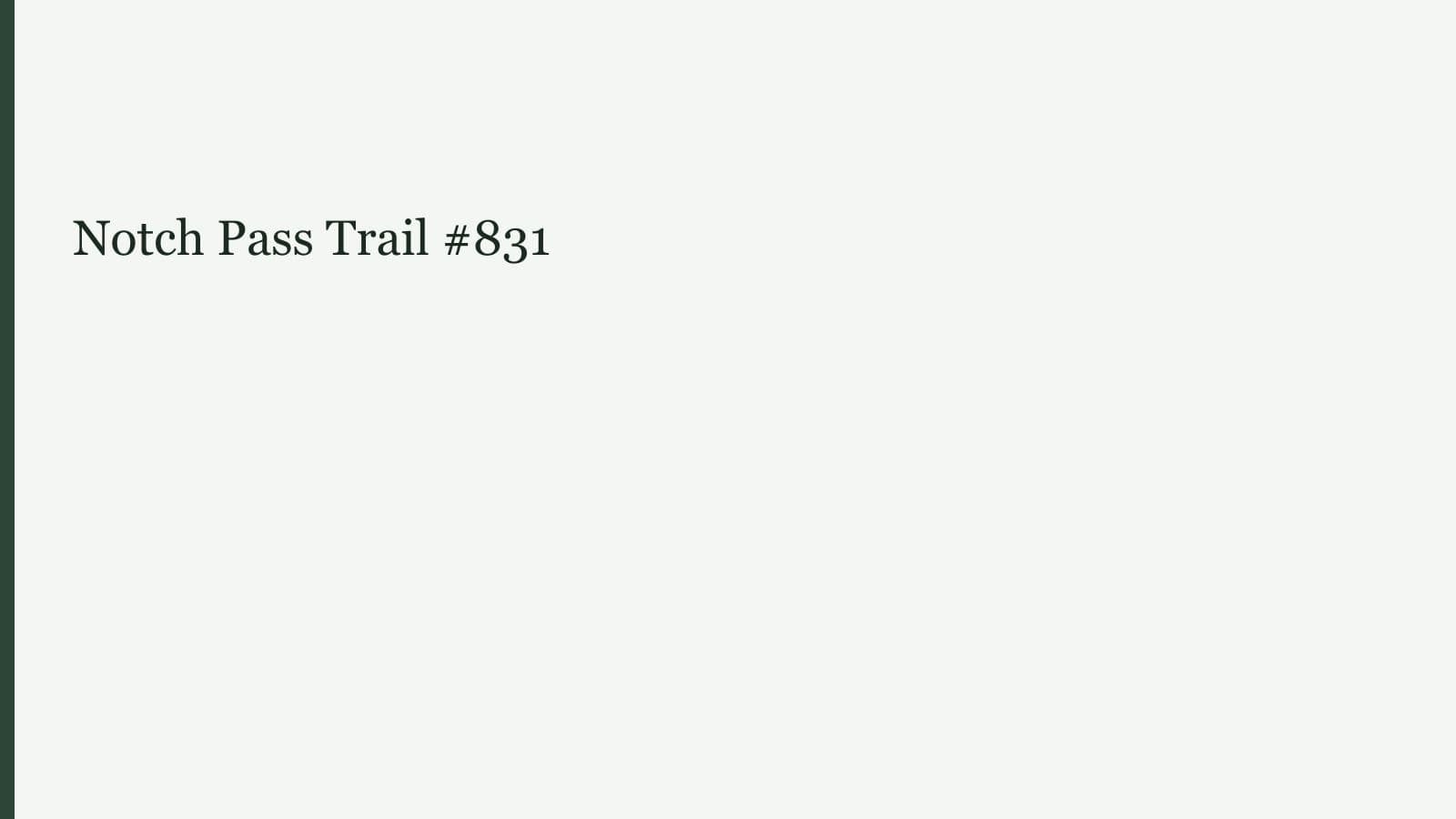 Notch Pass Trail #831