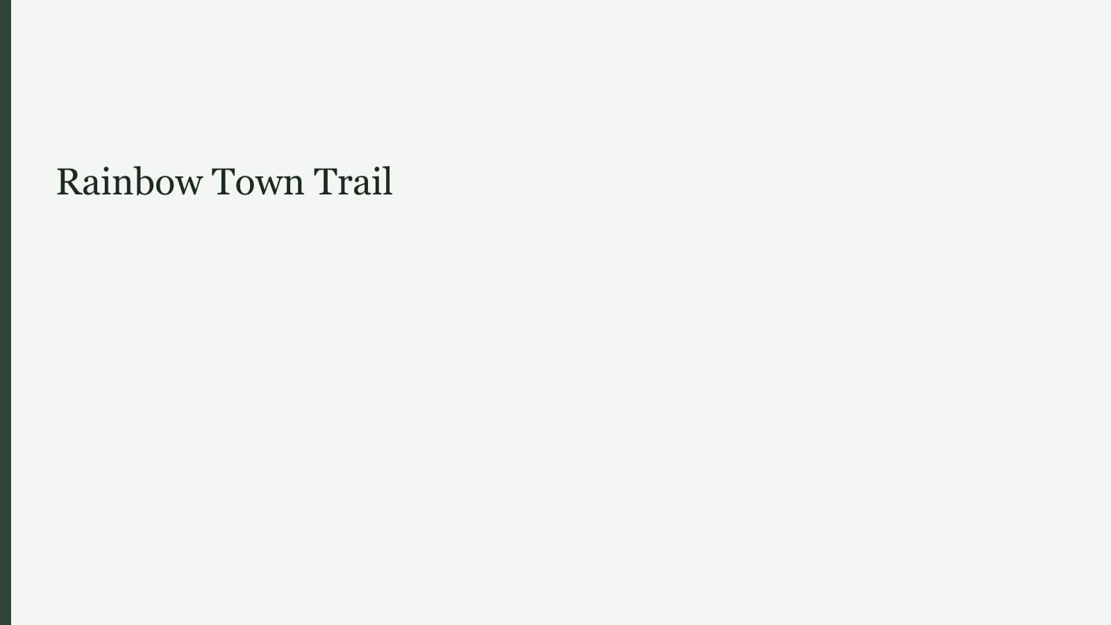 Rainbow Town Trail