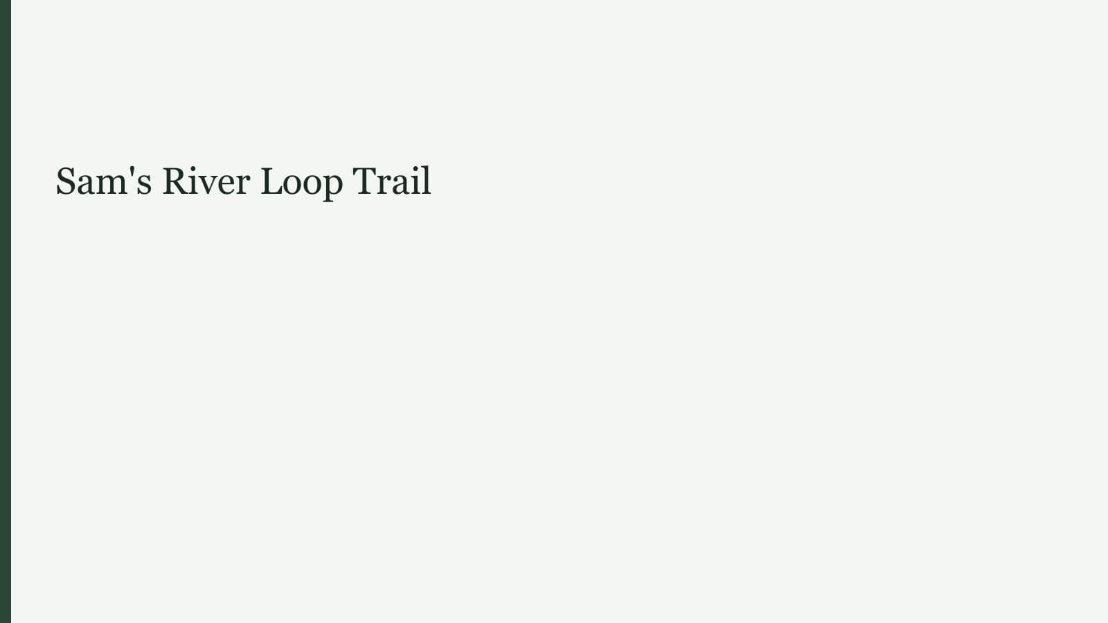 Sam's River Loop Trail
