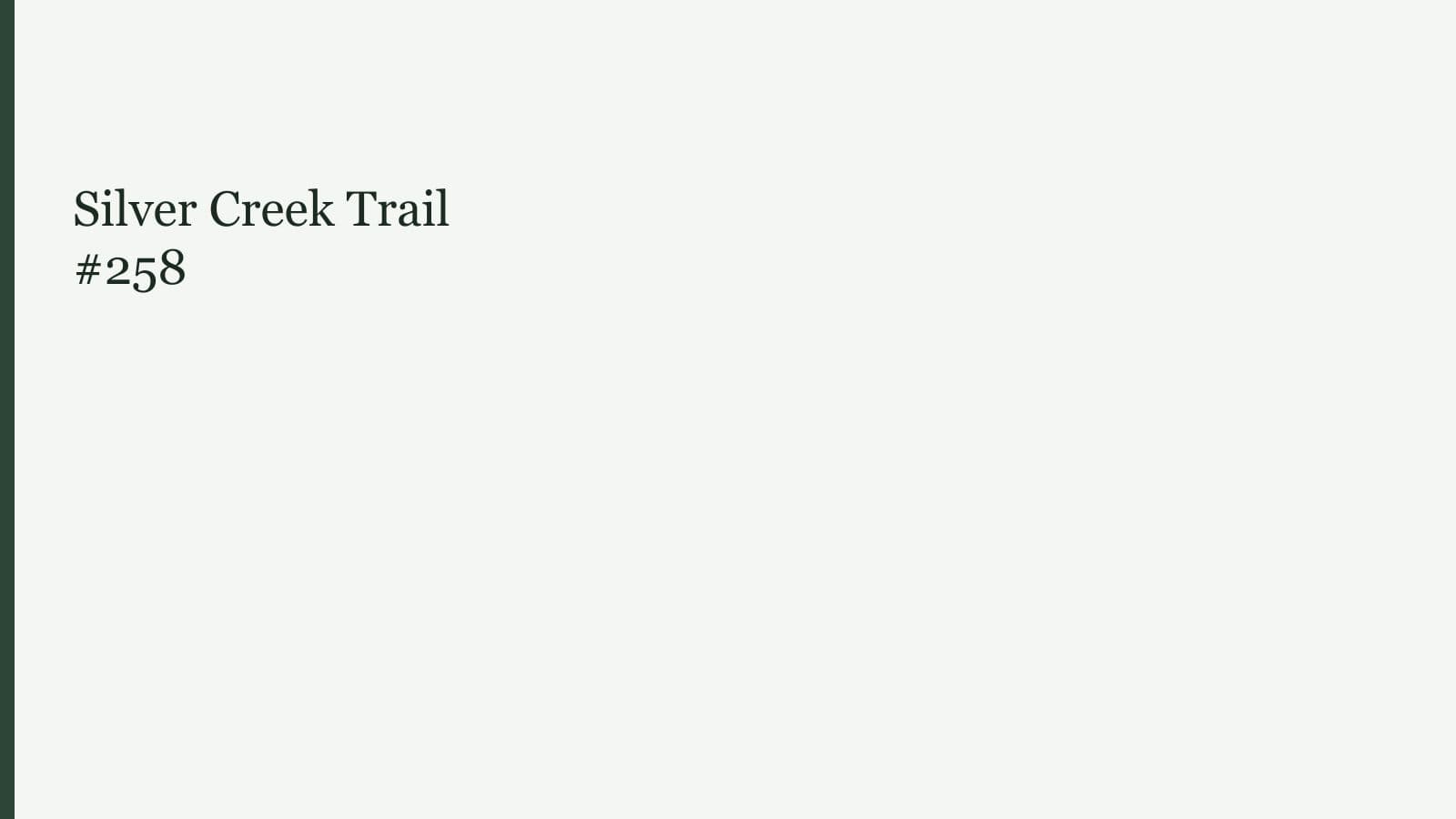 Silver Creek Trail #258