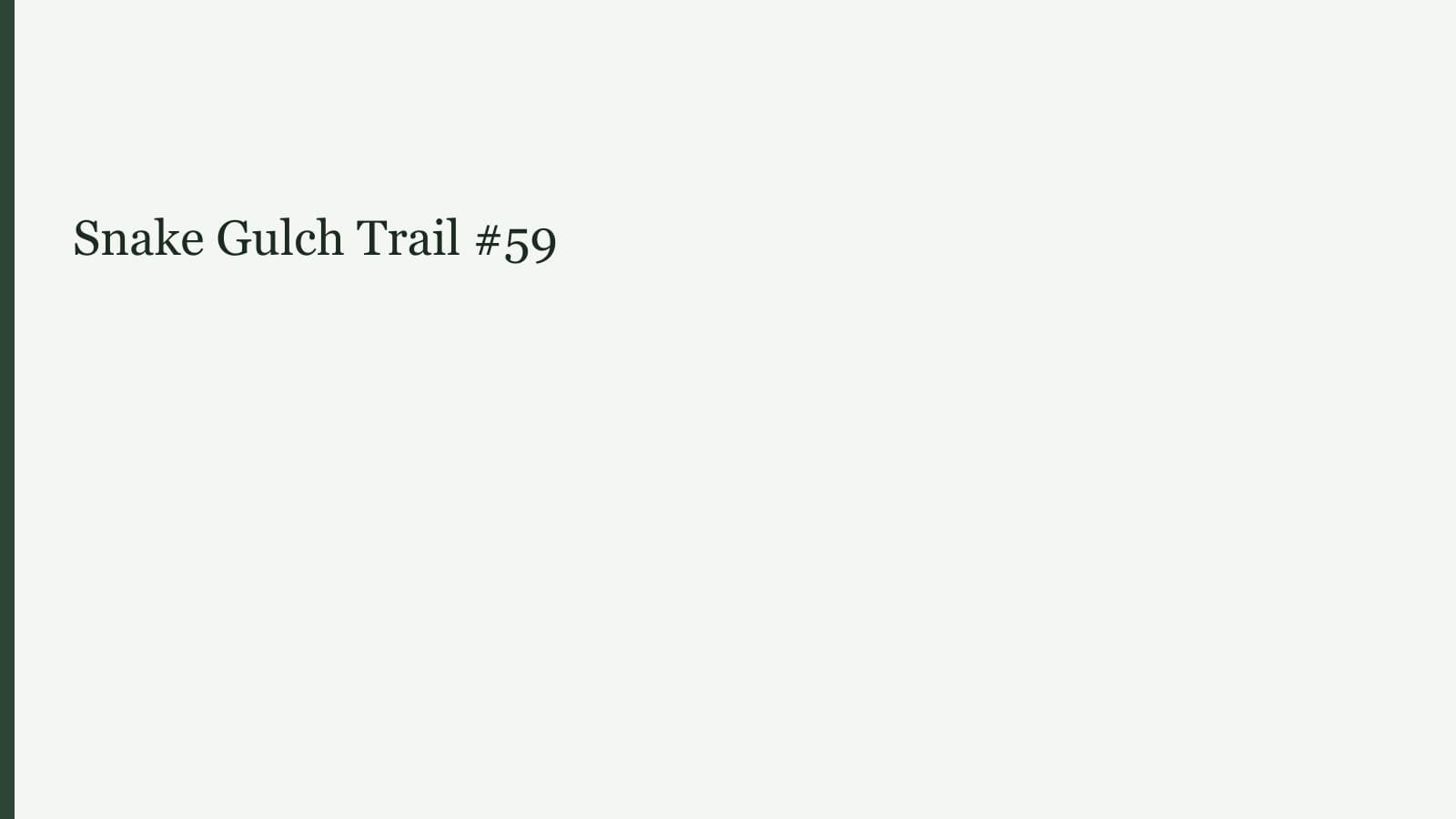 Snake Gulch Trail #59