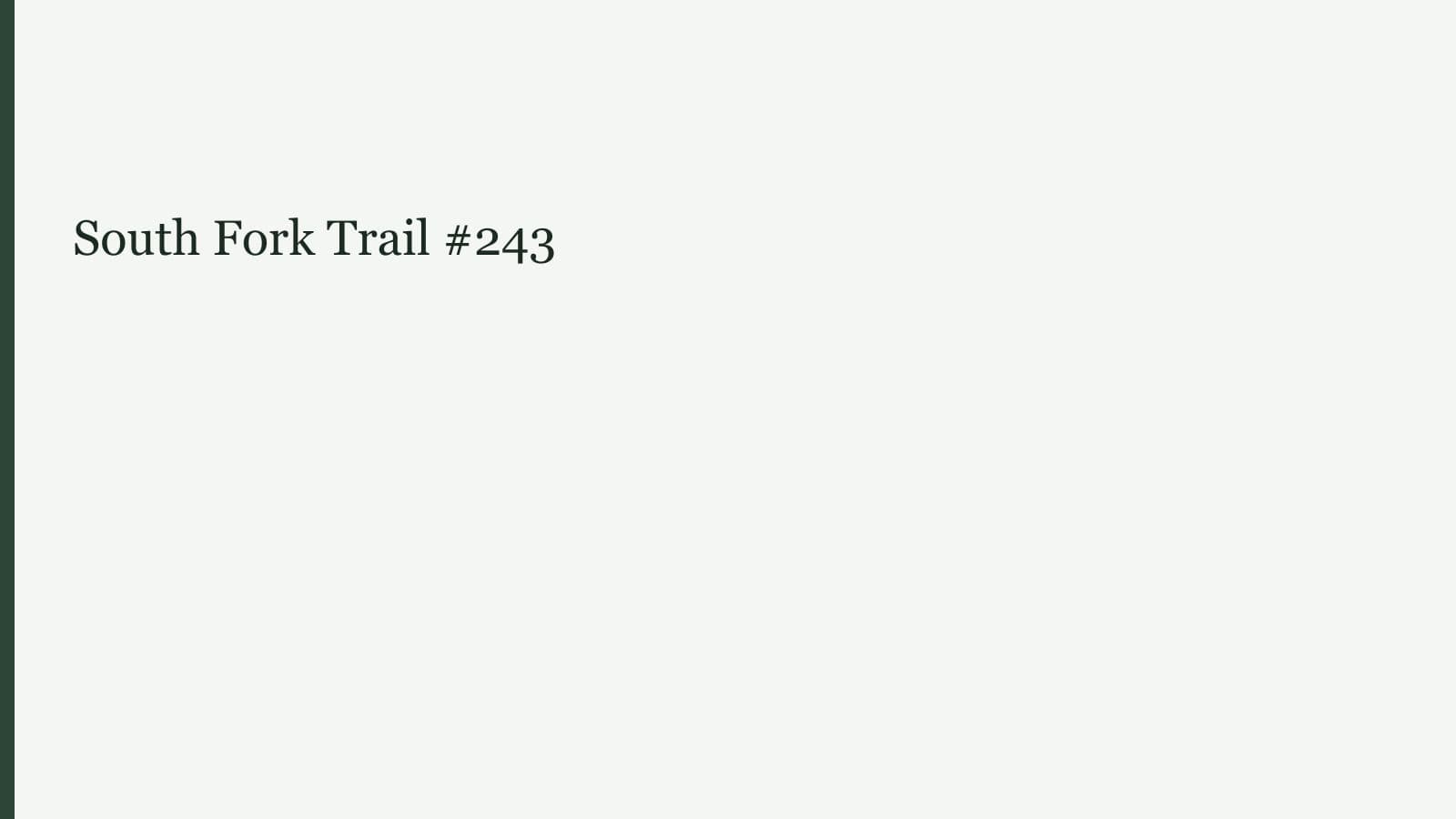 South Fork Trail #243